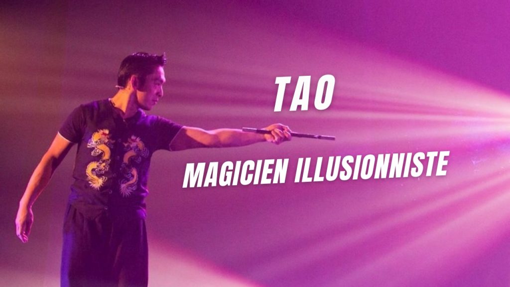 Tao - Spectacle de Magie Illusionniste SA PROD